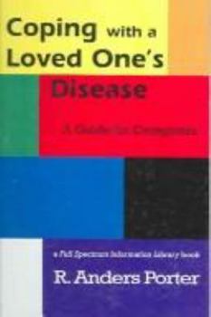Paperback Coping With a Loved One's Disease: A Guide for Caregivers (Full Spectrum Information Library Series) Book