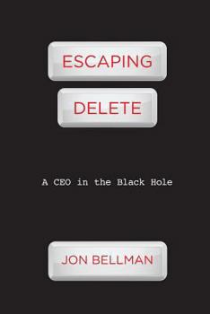 Paperback Escaping Delete: A CEO in the Black Hole Book