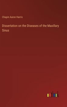 Dissertation on the Diseases of the Maxillary Sinus