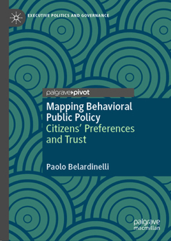 Hardcover Mapping Behavioral Public Policy: Citizens' Preferences and Trust Book