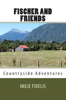 Paperback Fischer And Friends: Countryside Adventures Book