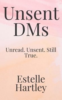 Paperback Unsent DMs: Unread. Unsent. Still True. Book