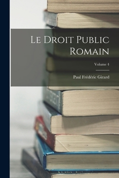 Paperback Le Droit Public Romain; Volume 4 Book