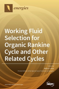 Hardcover Working Fluid Selection for Organic Rankine Cycle and Other Related Cycles Book