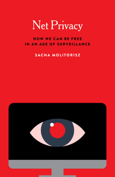 Paperback Net Privacy: How We Can Be Free in an Age of Surveillance Book