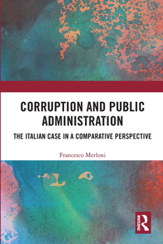 Paperback Corruption and Public Administration: The Italian Case in a Comparative Perspective Book