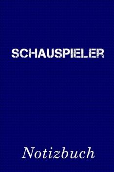 Schauspieler Notizbuch: | Notizbuch mit 110 linierten Seiten | Format 6x9 DIN A5 | Soft cover matt | (German Edition)