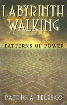 Paperback Labyrinth Walking: Patterns of Power Book