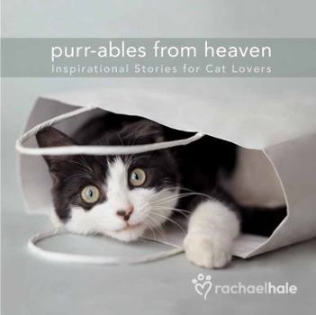 Hardcover Purr-Ables from Heaven: Inspirational Stories for Cat Lovers Book