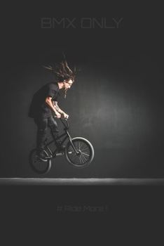 BMX notebook series - Tuck No Hander: for BMX heads only: notebook / journal / planner / college book / diary A5 lined paper 6x9 (BMX tricks series)