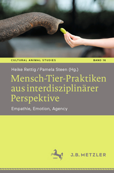 Paperback Mensch-Tier-Praktiken Aus Interdisziplinärer Perspektive: Empathie, Emotion, Agency [German] Book
