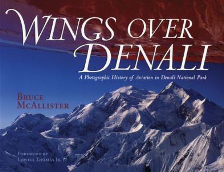 Paperback Wings Over Denali: A Photographic History of Aviation in Denali National Park Book