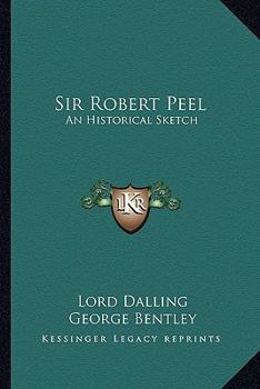 Paperback Sir Robert Peel: An Historical Sketch Book