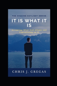 Paperback It Is What It Is: Accepting What God Allows and Capitalizing on It Book