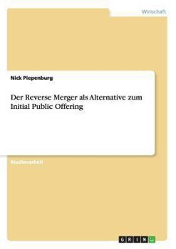 Paperback Der Reverse Merger als Alternative zum Initial Public Offering [German] Book