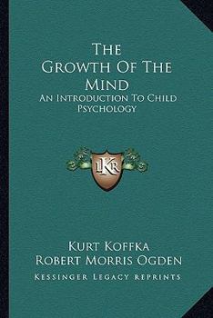 Paperback The Growth Of The Mind: An Introduction To Child Psychology Book
