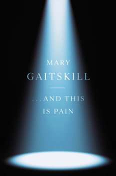 Hardcover This Is Pleasure . . . and This Is Pain: A Novel in Two Parts Book