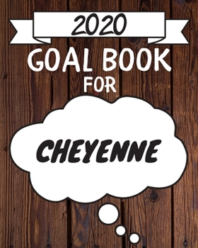 Paperback 2020 Goal Planner For Cheyenne: 2020 New Year Planner Goal Journal Gift for Cheyenne / Notebook / Diary / Unique Greeting Card Alternative Book