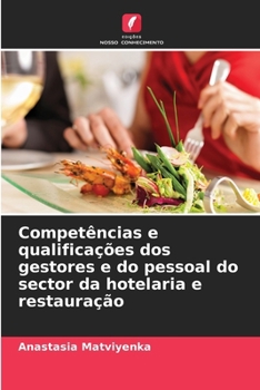 Paperback Competências e qualificações dos gestores e do pessoal do sector da hotelaria e restauração [Portuguese] Book