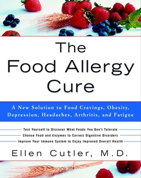 Paperback The Food Allergy Cure: A New Solution to Food Cravings, Obesity, Depression, Headaches, Arthritis, and Fatigue Book