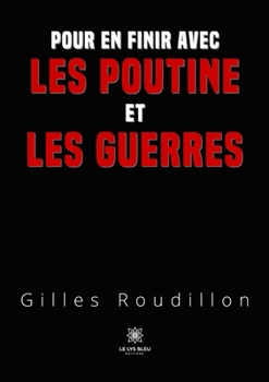 Paperback Pour en finir avec les Poutine et les guerres [French] Book
