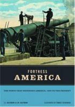 Hardcover Fortress America: The Forts That Defended America, 1600 to the Present Book