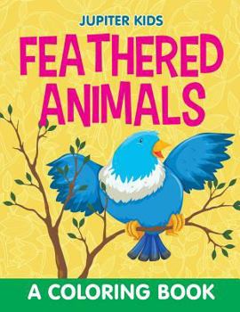 Paperback Feathered Animals (A Coloring Book) Book