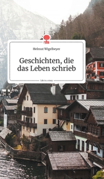 Hardcover Geschichten, die das Leben schrieb. Life is a Story - story.one [German] Book
