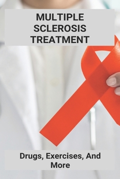 Paperback Multiple Sclerosis Treatment: Drugs, Exercises, And More: Electromagnetic Radiation Pollution Book