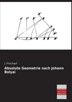 Paperback Absolute Geometrie Nach Johann Bolyai [German] Book