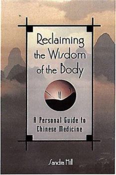 Paperback Reclaiming the Wisdom of the Body: A Personal Guide to Chinese Medicine Book