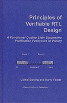 Hardcover Principles of Verifiable Rtl Design: A Functional Coding Style Supporting Verification Processes in Verilog Book