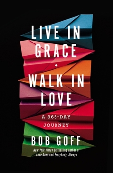 Hardcover Live in Grace, Walk in Love: A 365-Day Journey Book