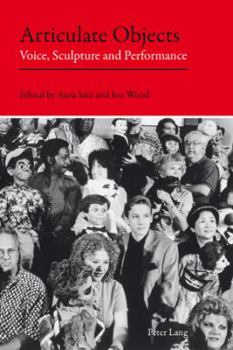 Paperback Articulate Objects: Voice, Sculpture and Performance Book