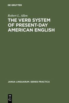 Verb System Of Present Day American English (Janua Linguarum Series Practica)