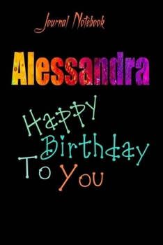 Paperback Alessandra: Happy Birthday To you Sheet 9x6 Inches 120 Pages with bleed - A Great Happybirthday Gift Book