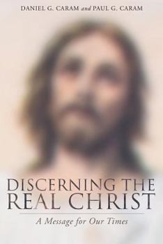 Paperback Discerning the Real Christ: A Message for Our Times Book