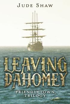 Paperback Leaving Dahomey: Friendlytown Trilogy Book