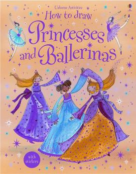 How to Draw Princesses and Ballerinas (Usborne Activities)