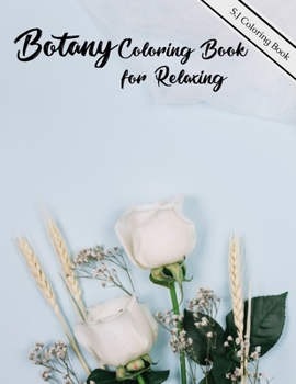 Paperback Botany Coloring Book for Relaxing: A Flower Adult Coloring Book