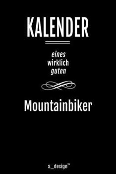 Kalender für Mountainbiker: Immerwährender Kalender / 365 Tage Tagebuch / Journal [3 Tage pro Seite] für Notizen, Planung / Planungen / Planer, Erinnerungen, Sprüche (German Edition)