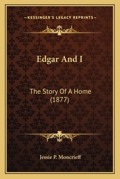 Paperback Edgar And I: The Story Of A Home (1877) Book