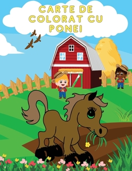 Carte de colorat cu ponei: Modele uimitoare cu ponei de colorat pentru băieți și fete! Cadoul perfect pentru copii micuti si preșcolari - Pagini de colorat cu ponei pentru copii cu v�rste cuprinse �nt