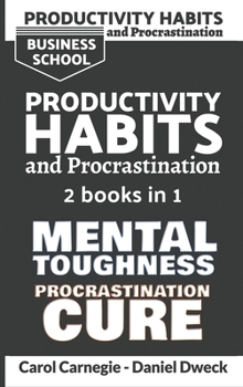 Hardcover Productivity Habits and Procrastination: 7 Secrets To Set Your Mind To Achieve Money And Success + 7 Secrets to Develop your Mind and Achieve your Dre Book