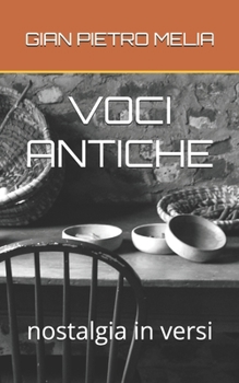 Paperback Voci Antiche: nostalgia in versi [Italian] Book