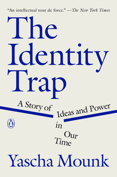 Paperback The Identity Trap: A Story of Ideas and Power in Our Time Book