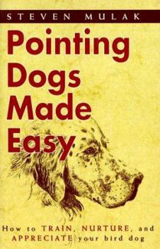 Hardcover Pointing Dogs Made Easy Book