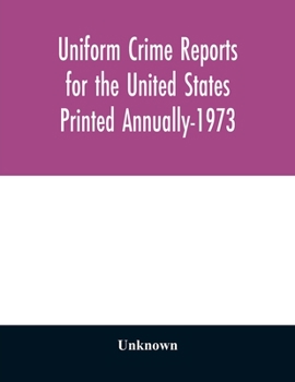 Paperback Uniform Crime Reports for the United States Printed Annually-1973 Book