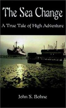 Paperback The Sea Change: A True Tale of High Adventure Book