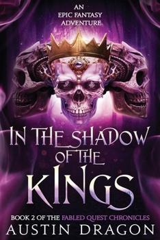 In the Shadow of the Kings - Book #2 of the Fabled Quest Chronicles